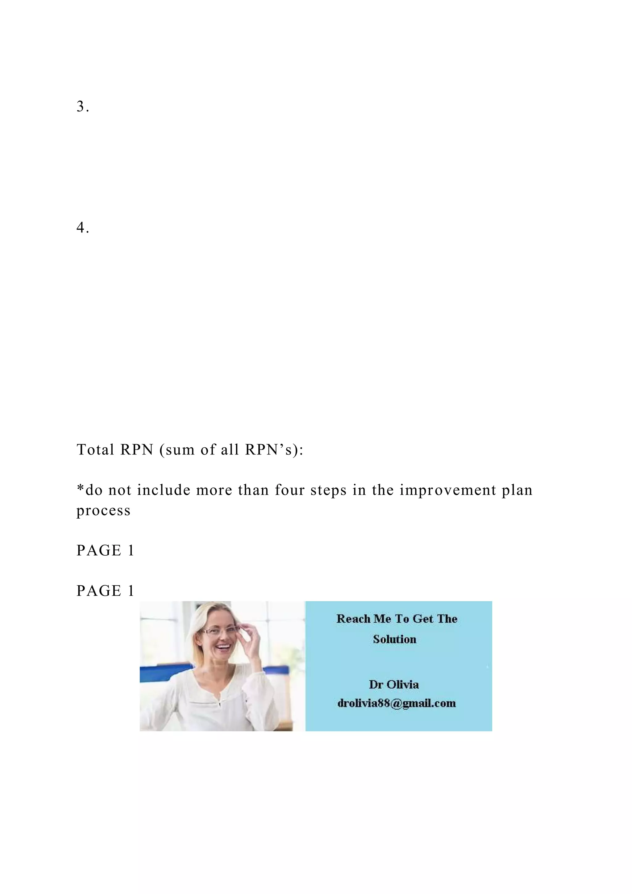 3.
4.
Total RPN (sum of all RPN’s):
*do not include more than four steps in the improvement plan
process
PAGE 1
PAGE 1
 