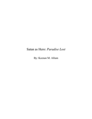 Satan as Hero: Paradise Lost
By: Keenan M. Afram
 