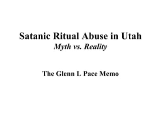 Satanic Ritual Abuse in Utah Myth vs. Reality The Glenn L Pace Memo 