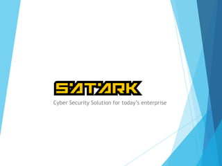Cyber Security Solution for today’s enterprise
 