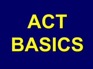 ACT
BASICS
 