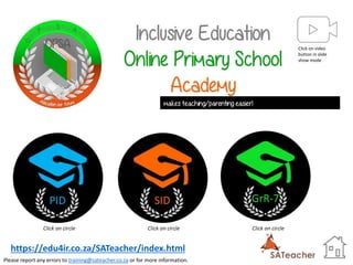Please report any errors to training@sateacher.co.za or for more information.
Click on video
button in slide
show mode
https://edu4ir.co.za/SATeacher/index.html
 