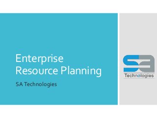 Enterprise
Resource Planning
SATechnologies
 