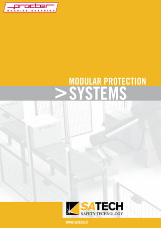 MODULAR PROTECTION

> SYSTEMS

WWW.SATECH.IT

 