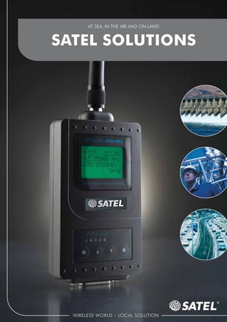 AT SEA, IN THE AIR AND ON LAND


SATEL SOLUTIONS
 