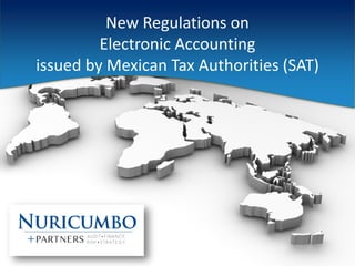 New Regulations on Electronic Accounting issued by Mexican Tax Authorities (SAT)  