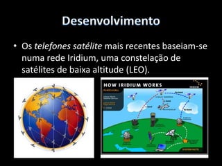 DesenvolvimentoOs satélites científicos são utilizados para observar a Terra ou o espaço ou para realizar experiências em micro gravidade. 