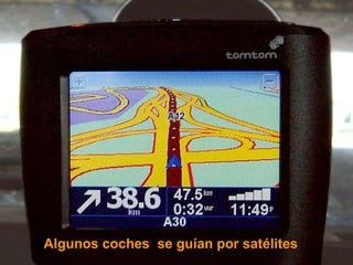 Algunos coches  se guían por satélites 