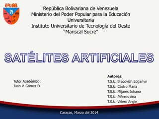 República Bolivariana de Venezuela
Ministerio del Poder Popular para la Educación
Universitaria
Instituto Universitario de Tecnología del Oeste
“Mariscal Sucre”
Tutor Académico:
Juan V. Gómez D.
Caracas, Marzo del 2014
Autores:
T.S.U. Bracovich Edgarlyn
T.S.U. Castro María
T.S.U. Mijares Johana
T.S.U. Piñeros Ana
T.S.U. Valero Angie
 