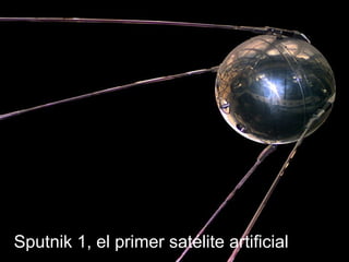 Sputnik 1, el primer satélite artificial   