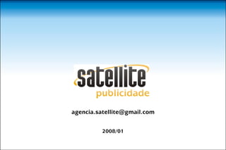 agencia.satellite@gmail.com


         2008/01
 