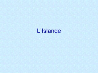 L’Islande 