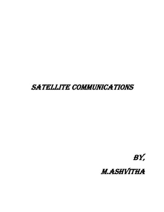 Satellite Communications
BY,
m.ashvitha
 