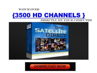 WATCH OVER

{3500 HD CHANNELS }
              DIRECTLY ON YOUR COMPUTER
 