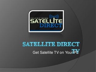 Get Satellite TV on Your PC
 