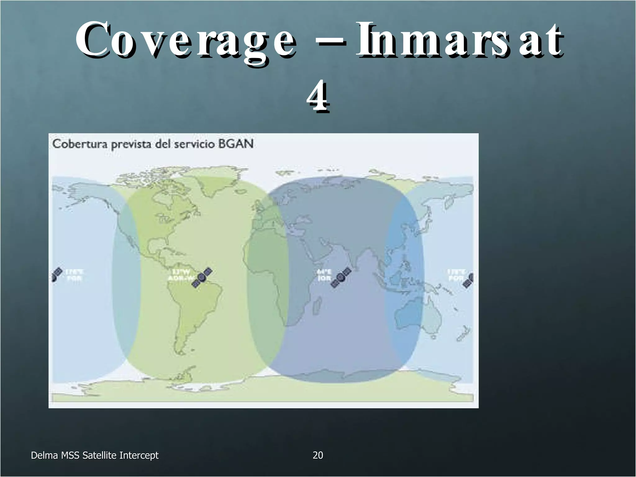 Coverage – Inmarsat 4 Delma MSS Satellite Intercept 