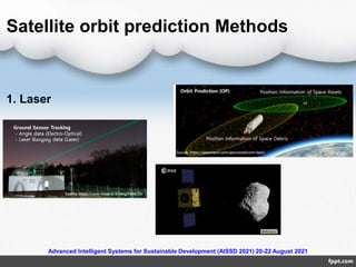 Satellite orbit prediction Methods
1. Laser
Advanced Intelligent Systems for Sustainable Development (AISSD 2021) 20-22 Au...