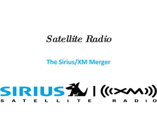 Satellite Radio The Sirius/XM Merger 