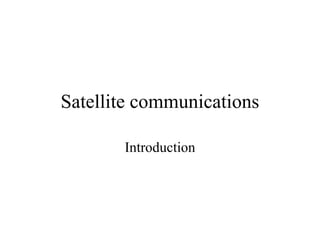 Satellite communications Introduction 