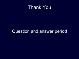 Thank You Question and answer period 