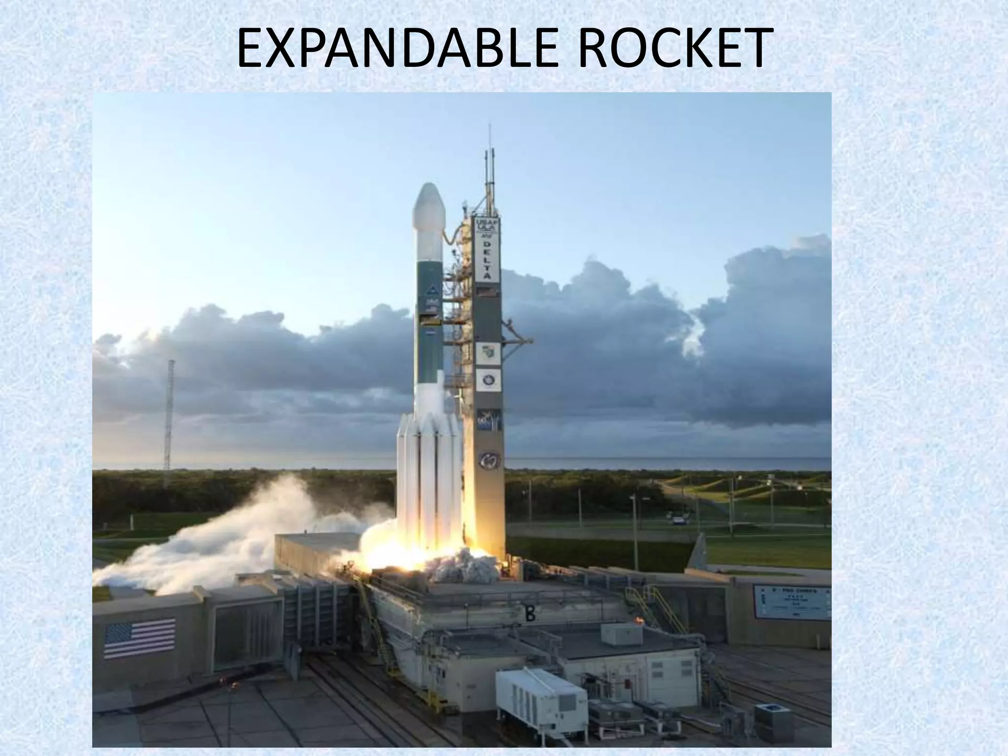 EXPANDABLE ROCKET
 
