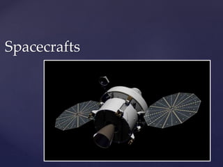 Spacecrafts 
 