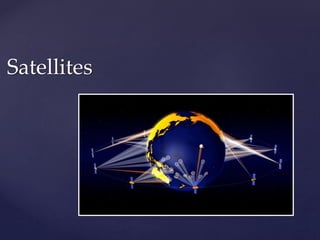 Satellites 
 