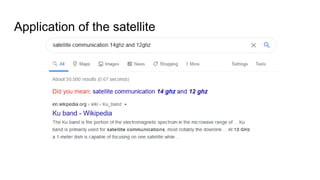 Application of the satellite
 
