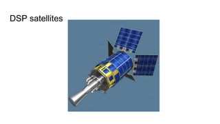 DSP satellites
 