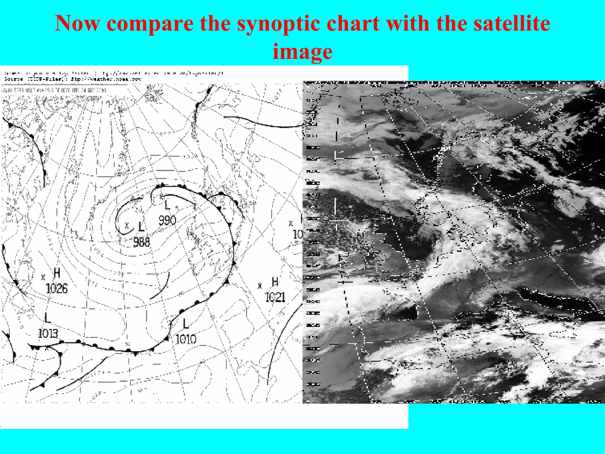 Now compare the synoptic chart with the satellite image 