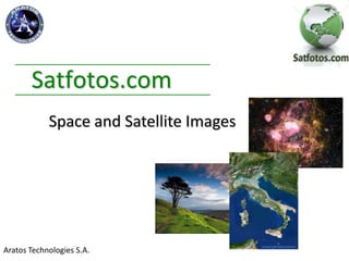 Satfotos.com
Aratos Technologies S.A.
Space and Satellite Images
 