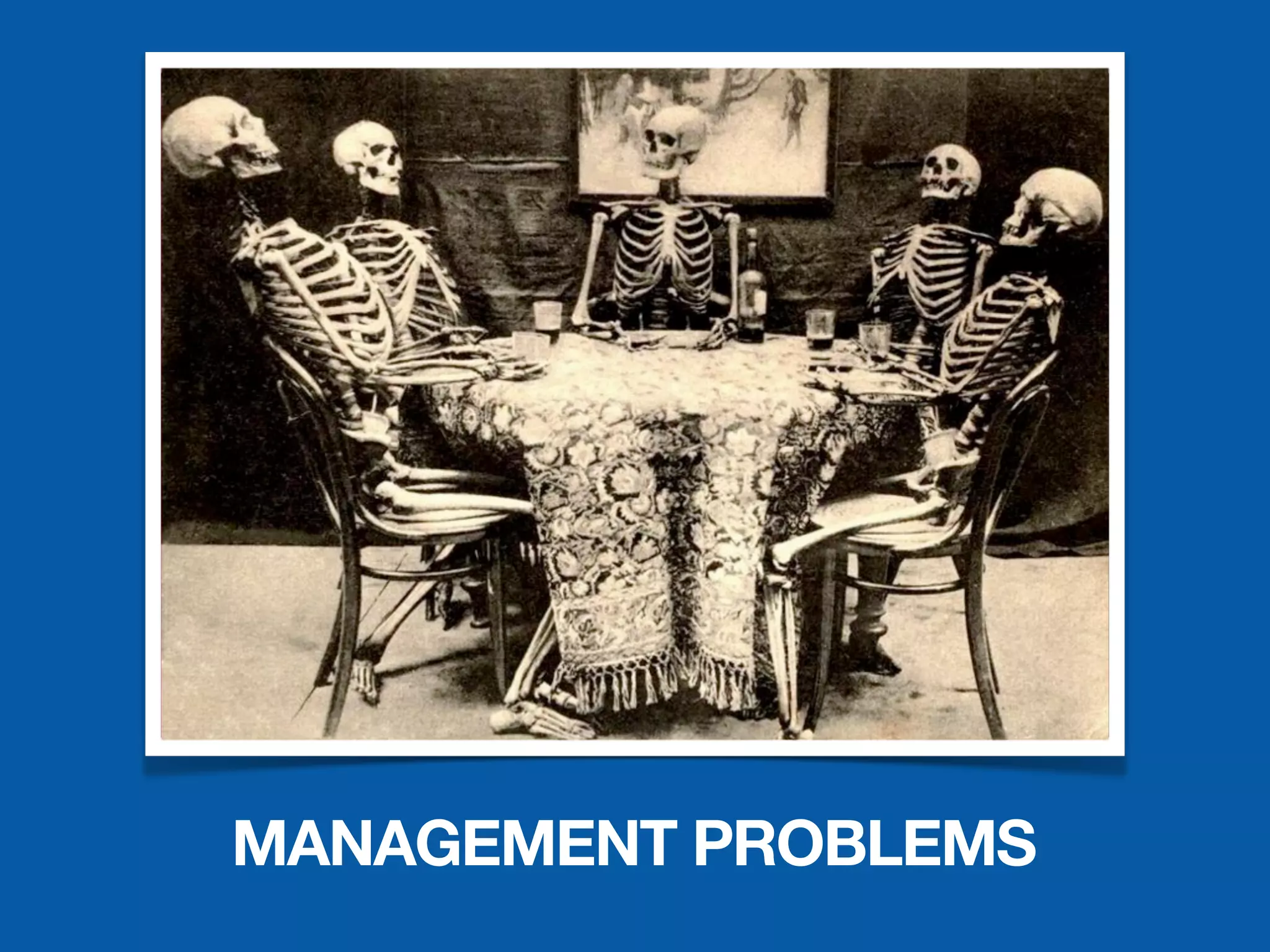 MANAGEMENT PROBLEMS
 