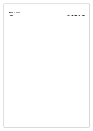Place : Chennai 
Date : (SATHISH KUMAR.D) 
 