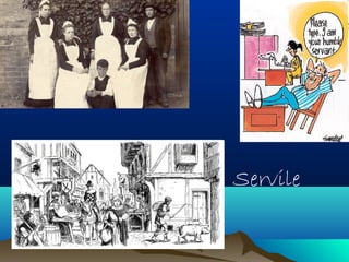 Servile 
 