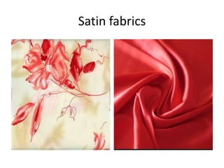 Satin fabrics
 