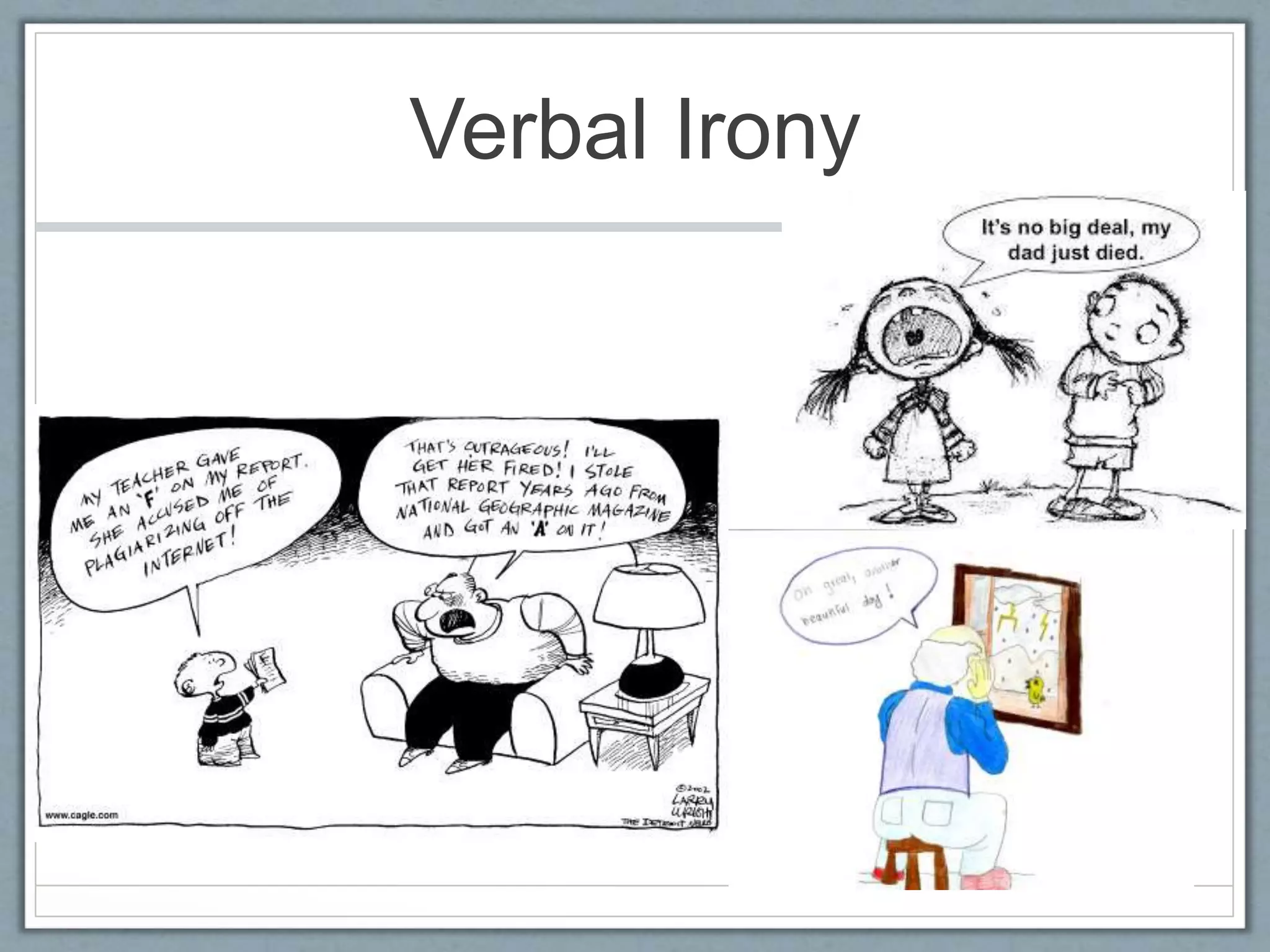 Verbal Irony 
 