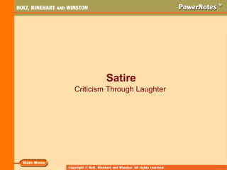 Satire
Criticism Through Laughter
 