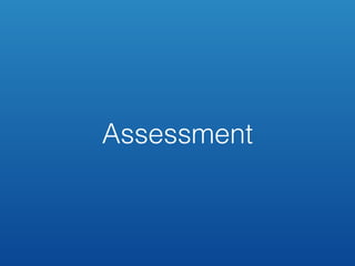 Assessment
 