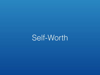 Self-Worth
 