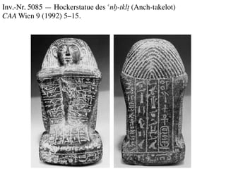 Inv.-Nr. 5085 — Hockerstatue des anx-tklT (Anch-takelot)
CAA Wien 9 (1992) 5–15.	
  	
  
 