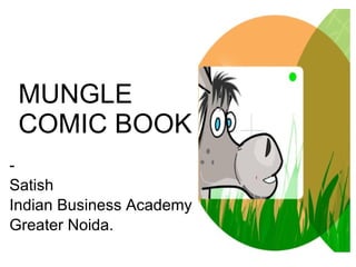 MUNGLE  COMIC BOOK - Satish Indian Business Academy,  Greater Noida. 