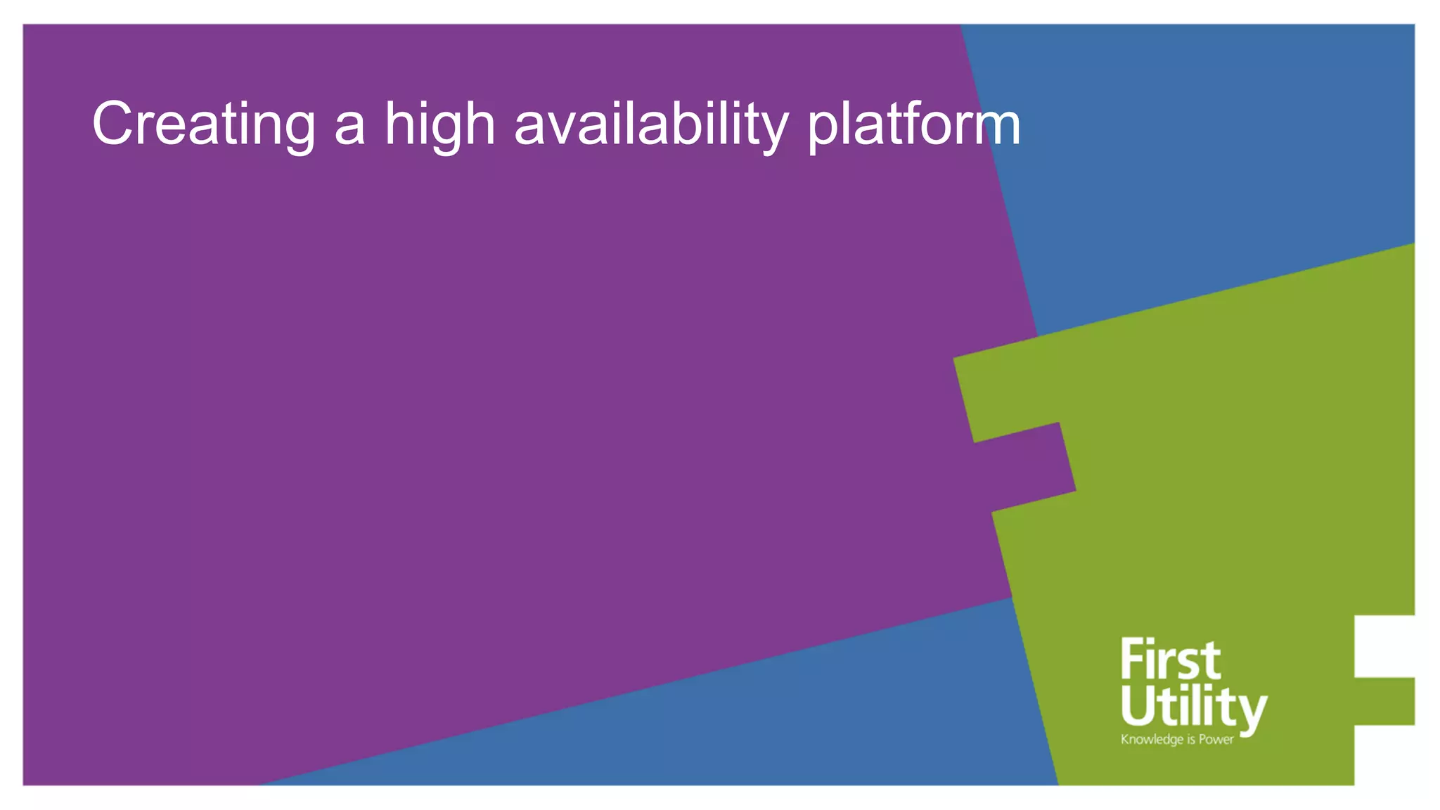 Creating a high availability platform
 