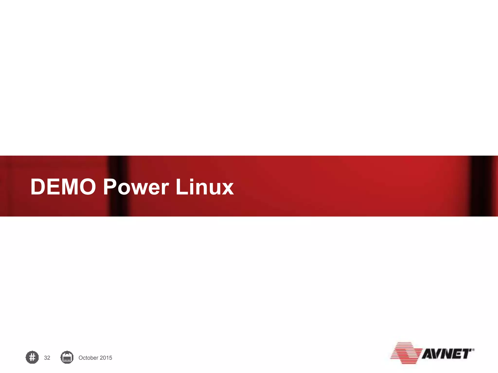 32 October 2015
DEMO Power Linux
 