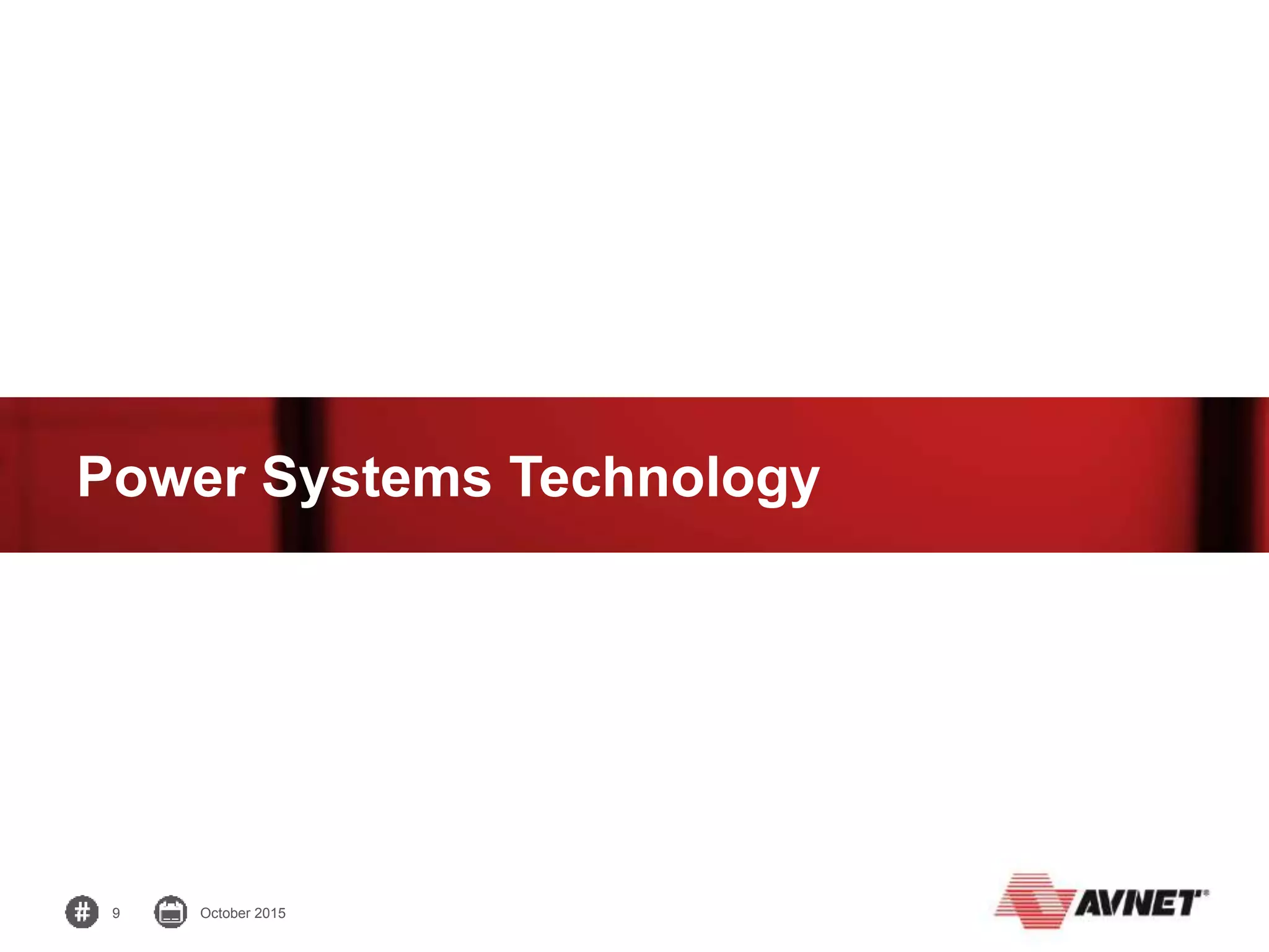 9 October 2015
Power Systems Technology
 