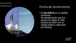 SATÉLITE QUICKBIRD.pptx
