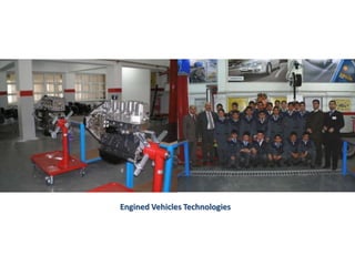 Engined Vehicles Technologies
 