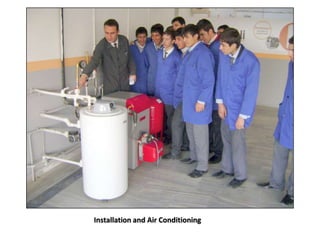 Installation and Air Conditioning
 