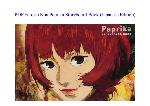 Read Satoshi Kon Paprika Storyboard Book Japanese Edition By Onlin Read Satoshi Kon Paprika Storyboard Book Japanese Edition By Onlin