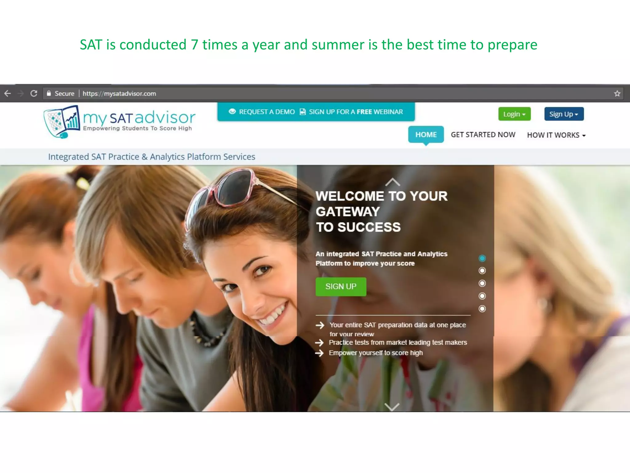 SAT is conducted 7 times a year and summer is the best time to prepare
 