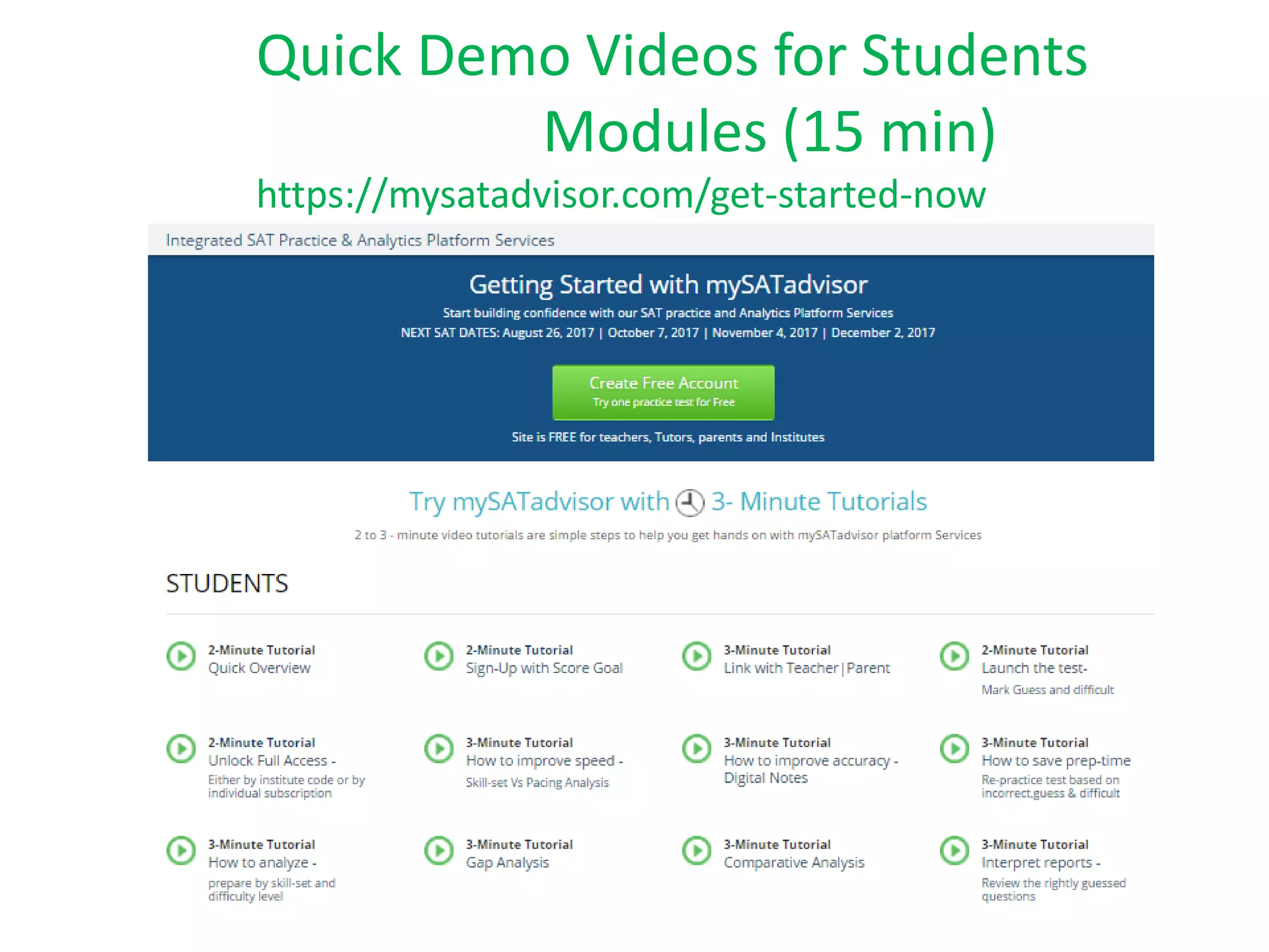 Quick Demo Videos for Students
Modules (15 min)
https://mysatadvisor.com/get-started-now
 